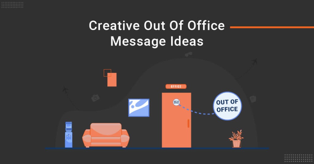5 Perfect Out of Office Message Examples you can Use ITILITE