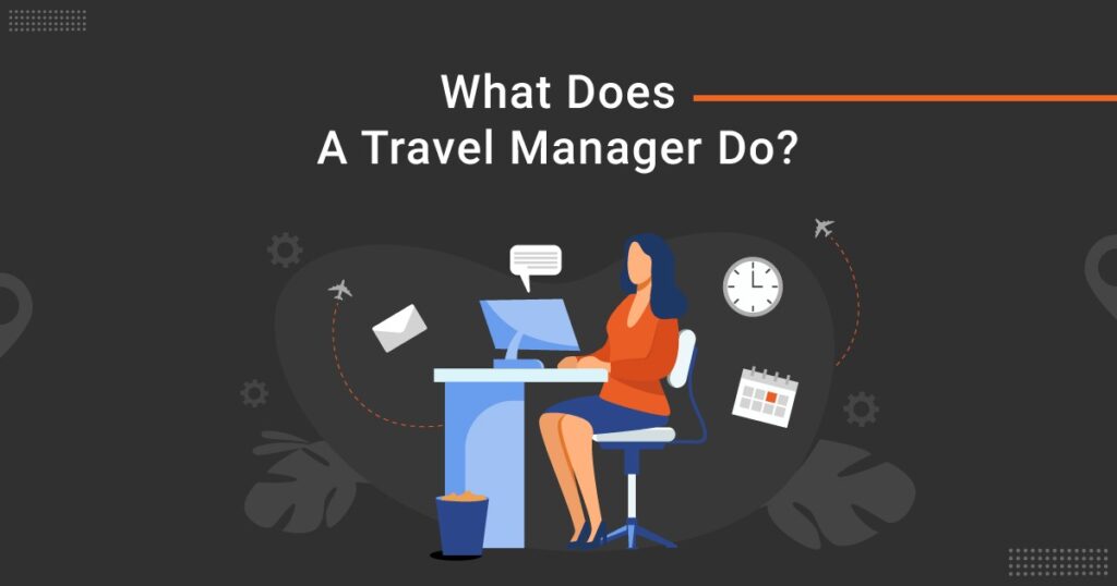 Travel Manager Responsibilities
