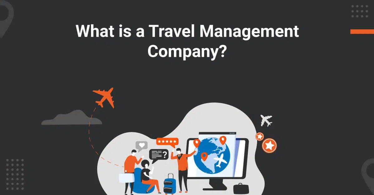 All You Need to Know About Travel Management Company