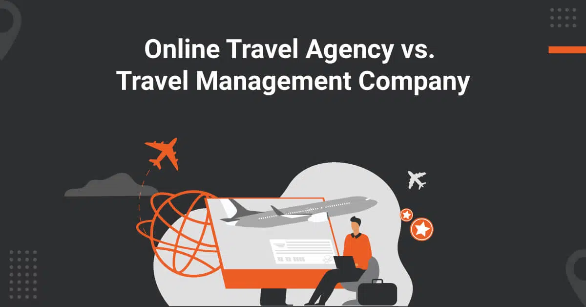 Online travel agency vs. travel management company