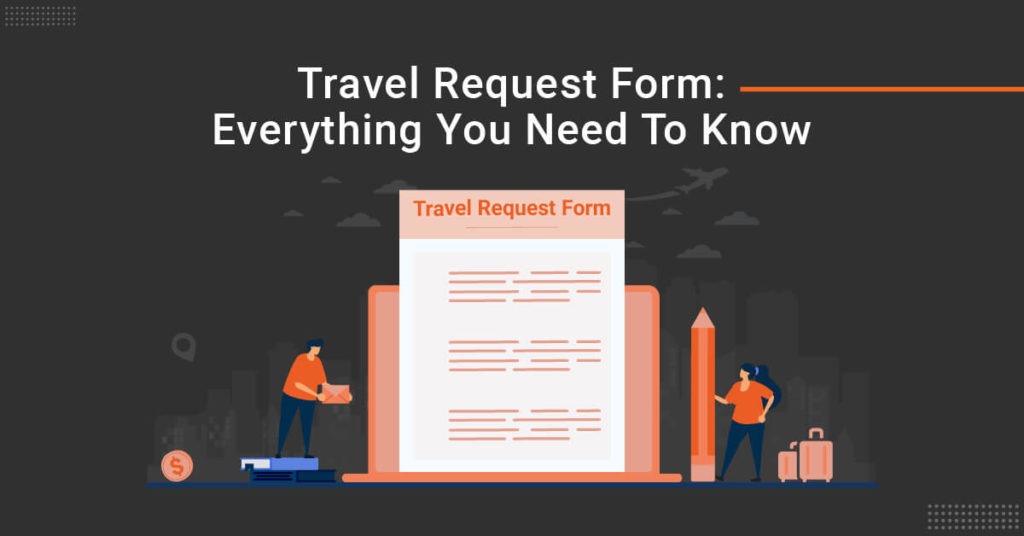 All about business travel request form