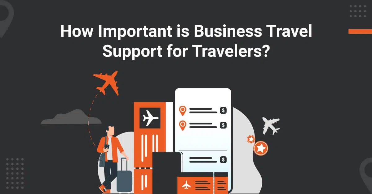 importance of business travel support for travelers