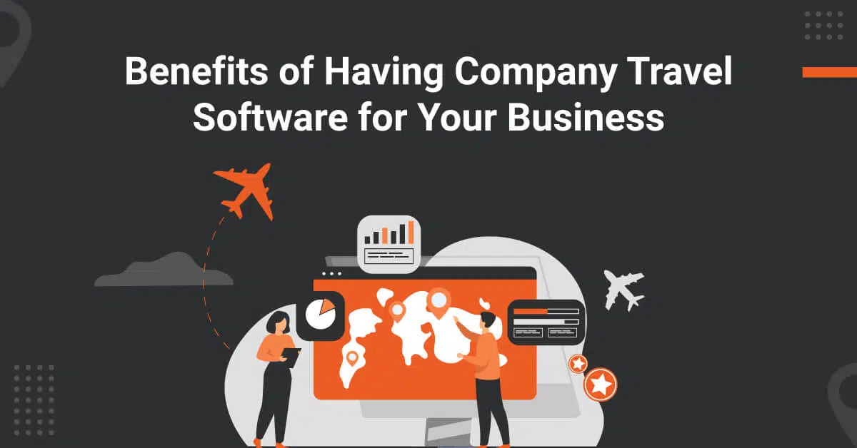 Benefits of company travel software