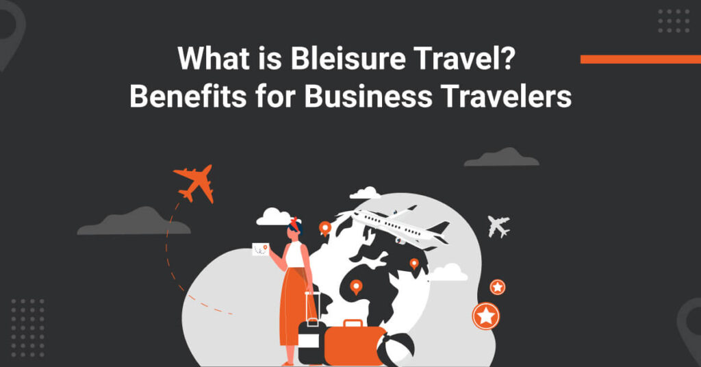 bleisure travel is a growing tourism