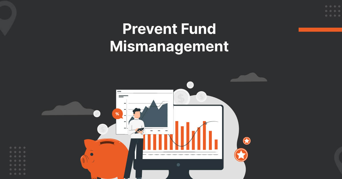 prevent mismanagement of funds