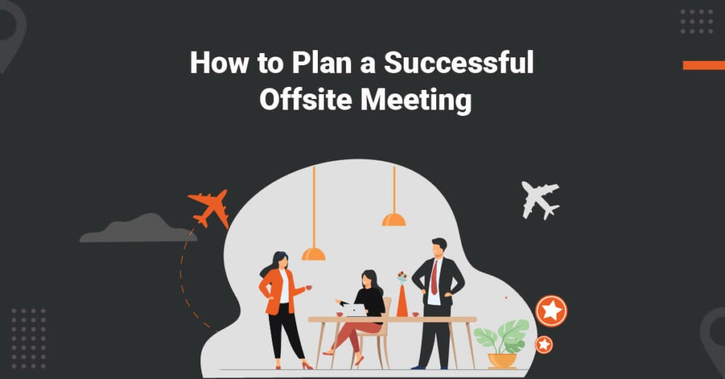 how to plan an offsite meeting