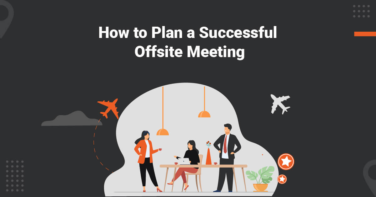 how to plan an offsite meeting